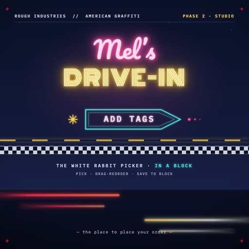 Phase 2 — Mel's Drive-In: Studio tag-block authoring