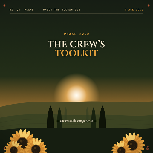 Phase 22.2 — The Crew's Toolkit